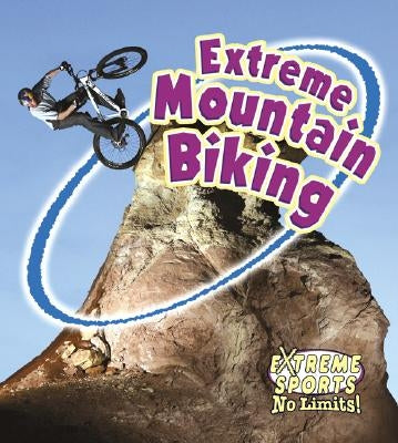 Extreme Mountain Biking by MacAulay, Kelley