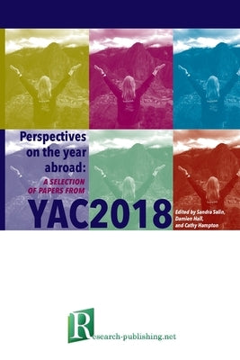 Perspectives on the year abroad: a selection of papers from YAC2018 by Salin, Sandra
