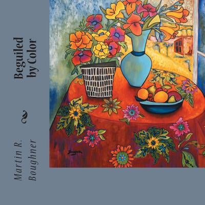 Beguiled by Color by Boughner, Martin R.