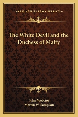 The White Devil and the Duchess of Malfy by Webster, John