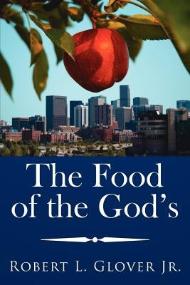 The Food of the God's by Glover, Robert L., Jr.