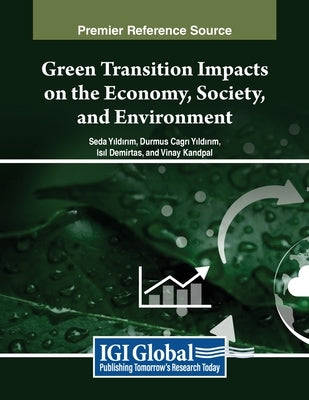 Green Transition Impacts on the Economy, Society, and Environment by Yıldırım, Seda