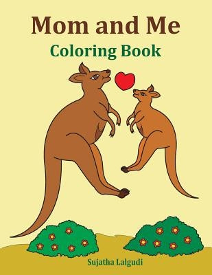 Mom and Me Coloring Book: Gift for Mom, from Daughter, from Son, Side by Side Coloring, Animals, Mom Gifts, Birthday by Lalgudi, Sujatha
