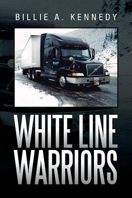 White Line Warriors by Kennedy, Billie A.