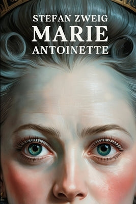 Marie Antoinette: The Portrait of an Average Woman: A New Translation by Ferousse, Liam