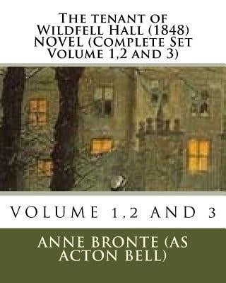 The Tenant of wildfell hall. (1848) NOVEL (Complete Set Volume 1,2 and 3) by (As Acton Bell), Anne Bronte