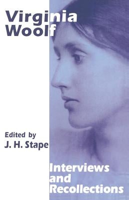 Virginia Woolf: Interviews and Recollections by Stape, J.