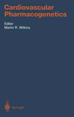 Cardiovascular Pharmacogenetics by Wilkins, Martin R.