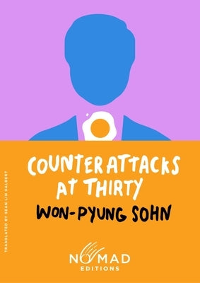 Counterattacks at Thirty (Nomad Edition) by Sohn, Won-Pyung
