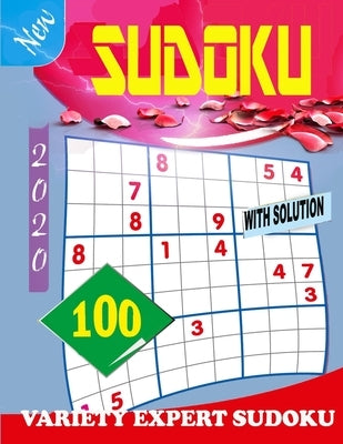 Sudoku: 100 new variety expert sudoku with solution by Row, Squad