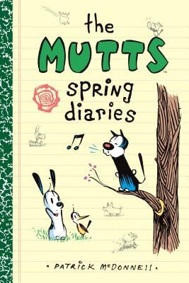 The Mutts Spring Diaries, 4 by McDonnell, Patrick