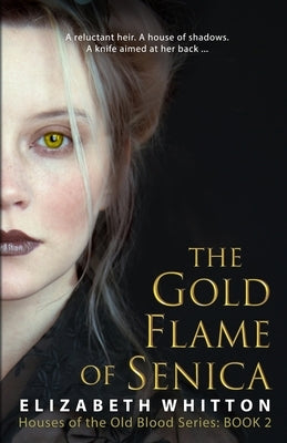 The Gold Flame of Senica by Whitton, Elizabeth