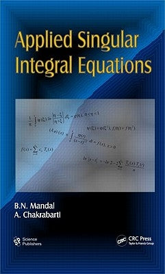 Applied Singular Integral Equations by Mandal, B. N.