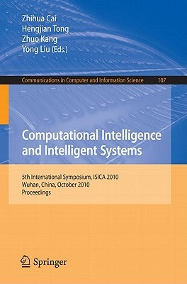 Computational Intelligence and Intelligent Systems: 5th International Symposium, ISICA 2010, Wuhan, China, October 22-24, 2010 Proceedings by Tong, Hengjian