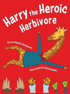 Harry the Heroic Herbivore by Edwards-Hutchinson, Tia