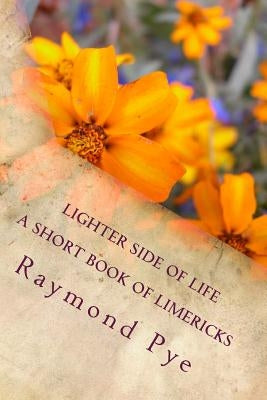 Lighter Side of Life by Pye, Raymond