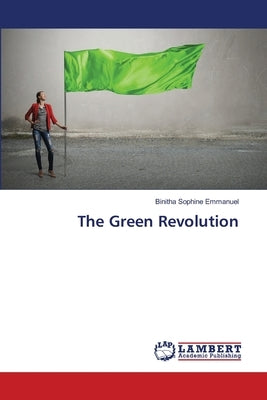 The Green Revolution by Emmanuel, Binitha Sophine