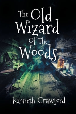 The Old Wizard of the Woods by Crawford, Kinneth