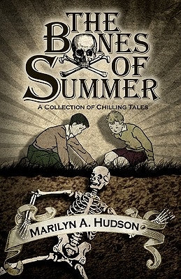 The Bones of Summer: a collection of chilling tales by Hudson, Marilyn a.