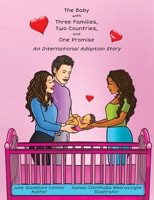 The Baby with Three Families, Two Countries, and One Promise: An International Adoption Story by Connor, Julie Gianelloni