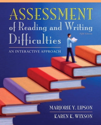 Assessment of Reading and Writing Difficulties: An Interactive Approach by Lipson, Marjorie