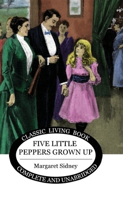 Five Little Peppers Grown Up by Sidney, Margaret