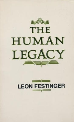 The Human Legacy by Festinger, Leon
