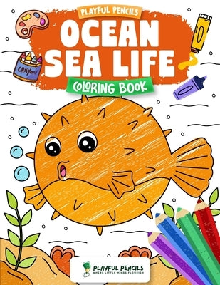 Playful Pencils Ocean Sea Life Coloring Book by Pencils, Playful