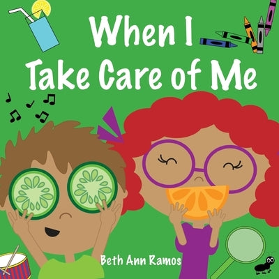 When I Take Care of Me by Ramos, Beth Ann