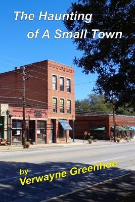 A Haunting of A Small Town by Greenhoe, Verwayne