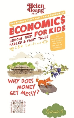Economics for Kids: Why Does Money Get Messy? by Hoang, Helen