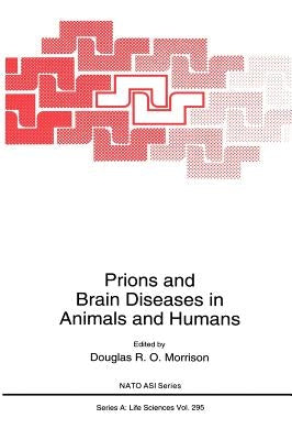 Prions and Brain Diseases in Animals and Humans by Morrison, Douglas R. O.