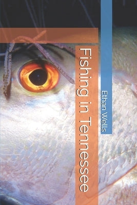 Fishing in Tennessee by Wells, Ethan