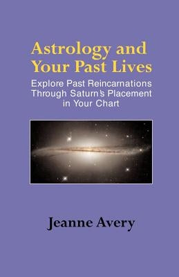 Astrology and Your Past Lives by Avery, Jeanne