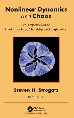 Nonlinear Dynamics and Chaos: With Applications to Physics, Biology, Chemistry, and Engineering by Strogatz, Steven H.