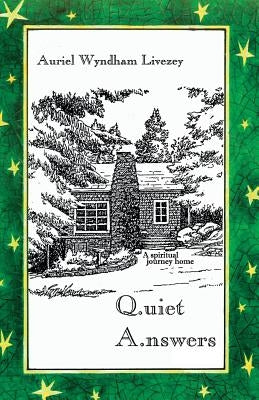 Quiet Answers: A spiritual journey home by Richter, Hank
