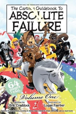 The Cartoon Guidebook to Absolute Failure Book 1 by Craddock, Erik