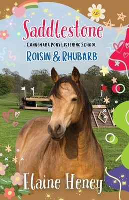 Saddlestone Connemara Pony Listening School Roisin and Rhubarb by Heney, Elaine