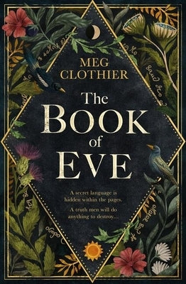 The Book of Eve: A Beguiling Historical Feminist Tale - Inspired by the Undeciphered Voynich Manuscript by Clothier, Meg