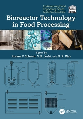 Bioreactor Technology in Food Processing by Schwan, Rosane F.