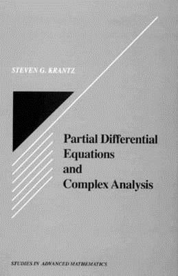 Partial Differential Equations and Complex Analysis by Krantz, Steven G.