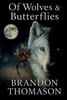 Of Wolves & Butterflies by Thomason, Brandon