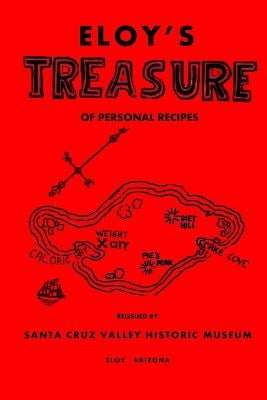 ELOY'S Treasure: Of Personal Recipes by Association, Eloy Parent Teachers