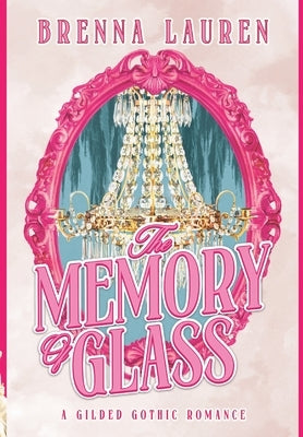 The Memory of Glass by Lauren, Brenna
