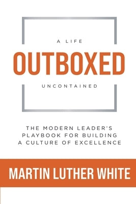 Outboxed: A Life Uncontained by White, Martin Luther