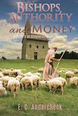 Bishops, Authority and Money by Andercheck, E. C.