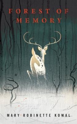 Forest of Memory by Kowal, Mary Robinette
