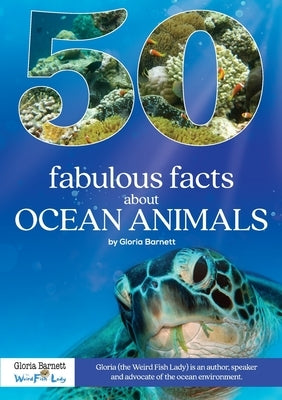 50 Fabulous Facts About Ocean Animals by Barnett, Gloria