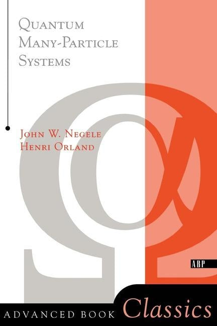 Quantum Many-particle Systems by Negele, John W.