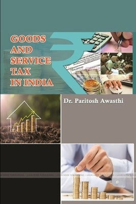 Goods and Service Tax in India by Awasthi, Paritosh